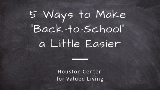 5 Ways to Make “Back-to-School” a Little Easier