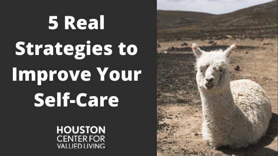 5 Real Strategies to Improve your Self-Care