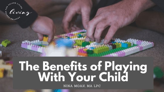 The Benefits of Playing with Your Child