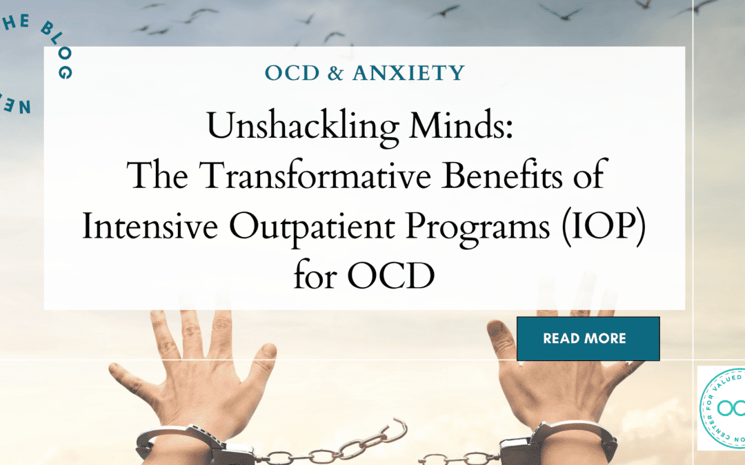 Unshackling Minds: The Transformative Benefits of Intensive Outpatient Programs (IOP)  for OCD