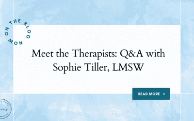 Meet the Therapists: Q&A with Sophie Tiller, LMSW