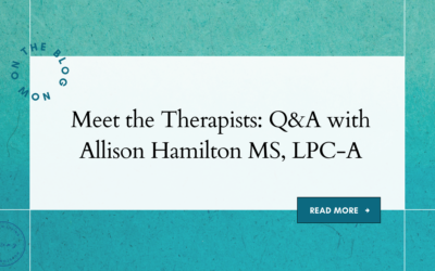 Meet the Therapists: Q&A with Allison Hamilton, MS, LPC-A
