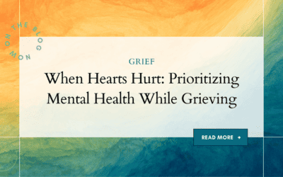 When Hearts Hurt: Prioritizing Mental Health While Grieving