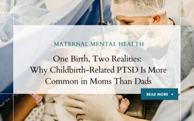 One Birth, Two Realities: Why Childbirth-Related PTSD Is More Common in Moms Than Dads